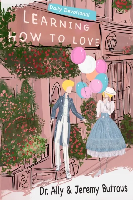 Learning How To Love