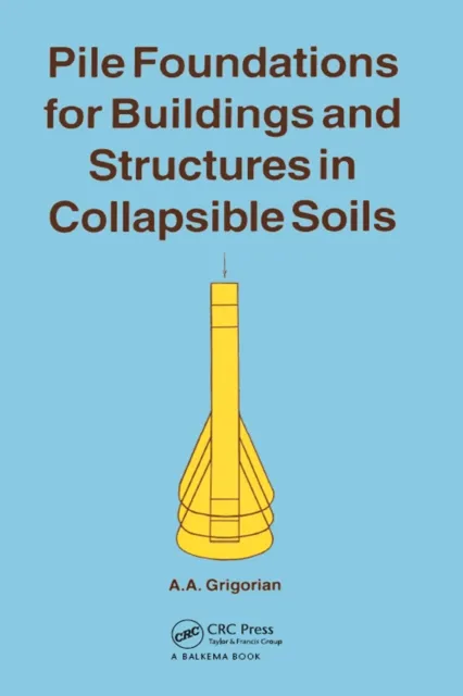 Pile Foundations for Buildings and Structures in Collapsible Soils