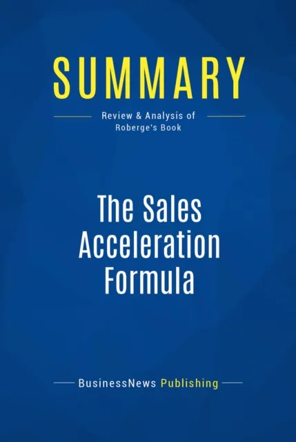 Summary: The Sales Acceleration Formula