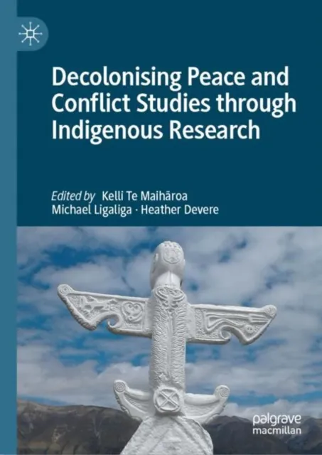Decolonising Peace and Conflict Studies through Indigenous Research