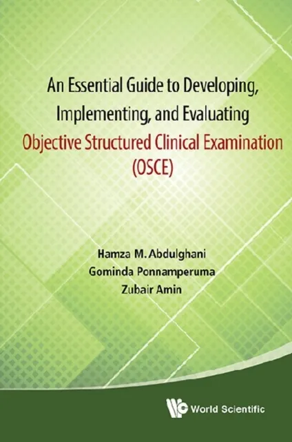 Essential Guide To Developing, Implementing, And Evaluating Objective Structured Clinical Examination, An (Osce)