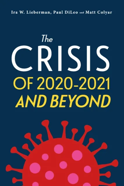 Crisis of 2020-2021 and Beyond