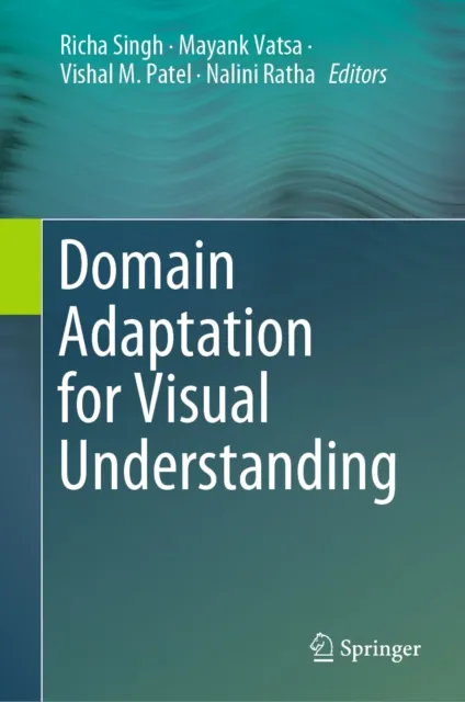 Domain Adaptation for Visual Understanding