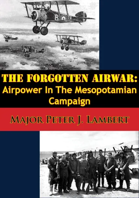 Forgotten Airwar: Airpower In The Mesopotamian Campaign