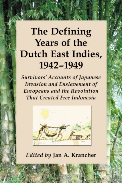 Defining Years of the Dutch East Indies, 1942-1949