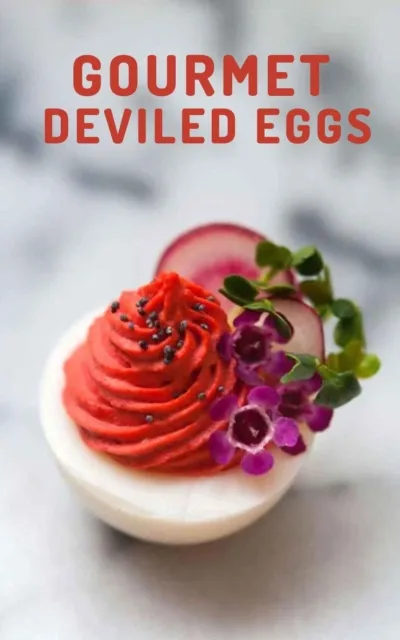 Gourmet Deviled Eggs