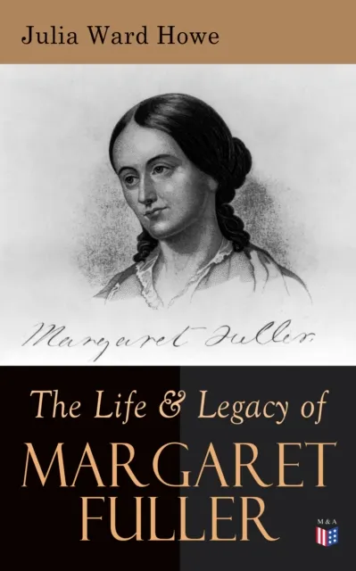 Life & Legacy of Margaret Fuller