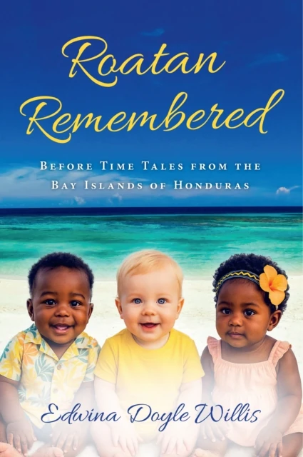 Roatan Remembered