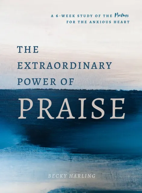 Extraordinary Power of Praise
