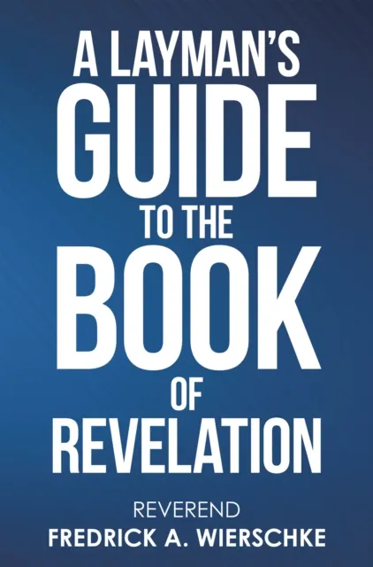 Layman's Guide to the Book of Revelation