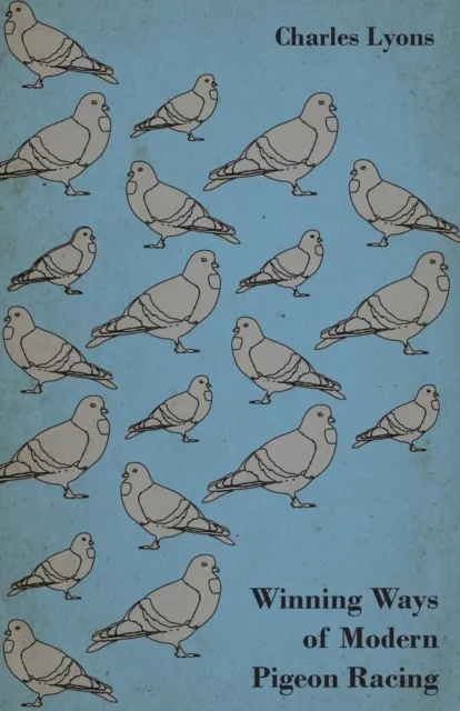 Winning Ways of Modern Pigeon Racing
