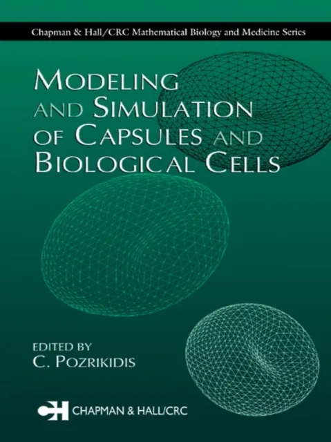 Modeling and Simulation of Capsules and Biological Cells