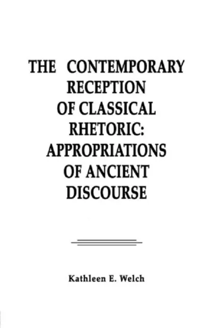 Contemporary Reception of Classical Rhetoric