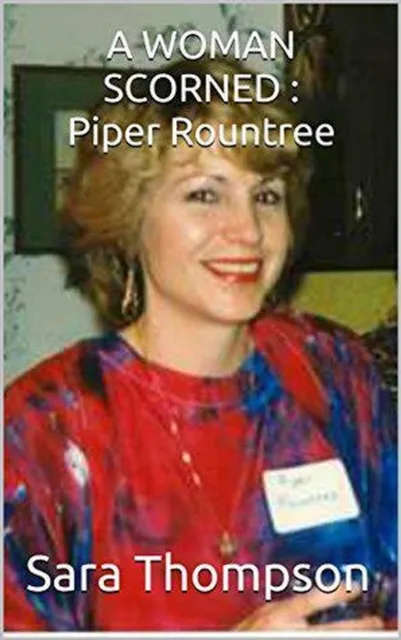 Woman Scorned : Piper Rountree