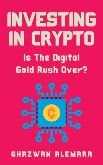Investing in Crypto: Is The Digital Gold Rush Over?