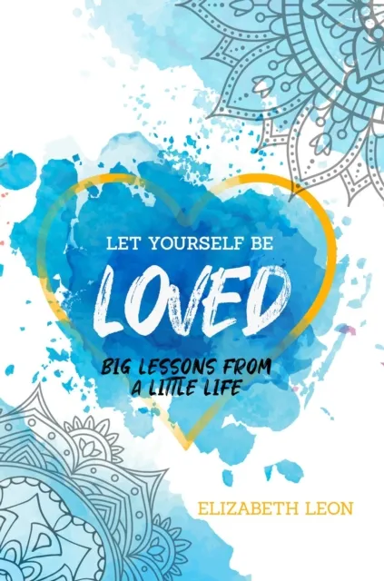 Let Yourself Be Loved