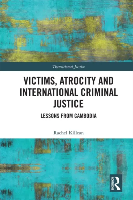 Victims, Atrocity and International Criminal Justice