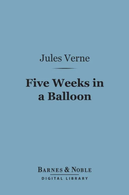 Five Weeks in a Balloon (Barnes & Noble Digital Library)