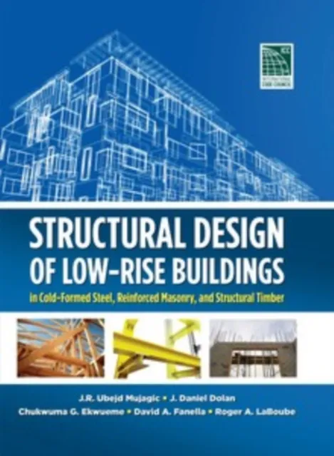 Structural Design of Low-Rise Buildings in Cold-Formed Steel, Reinforced Masonry, and Structural Timber