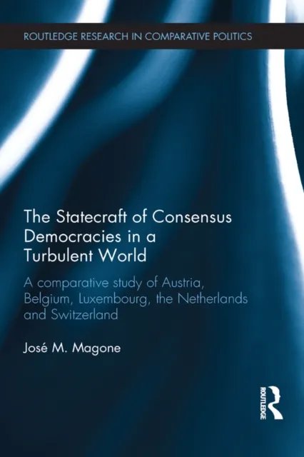 Statecraft of Consensus Democracies in a Turbulent World