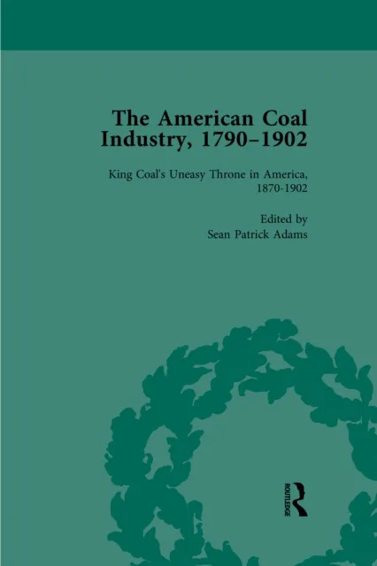 American Coal Industry 1790-1902, Volume III