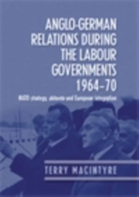 Anglo-German relations during the Labour governments 1964-70