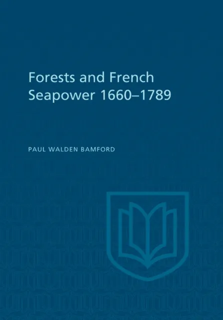 Forests and French Sea Power, 1660-1789