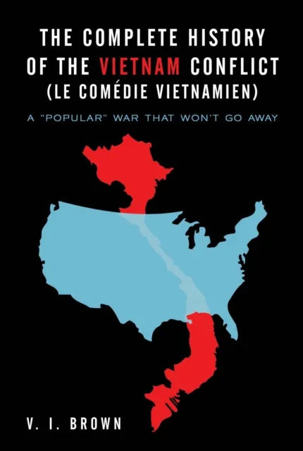 Complete History of the Vietnam Conflict (Le Comedie Vietnamien)