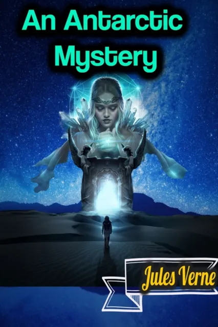 Antarctic Mystery - Jules Verne