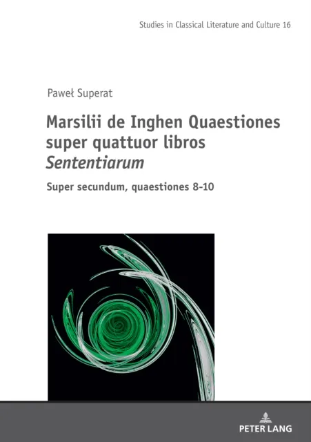 Marsilii de Inghen Quaestiones super quattuor libros Sententiarum"