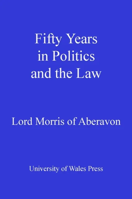 Fifty Years in Politics and the Law