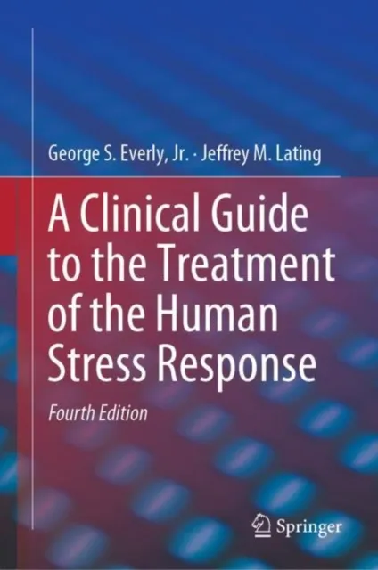 Clinical Guide to the Treatment of the Human Stress Response