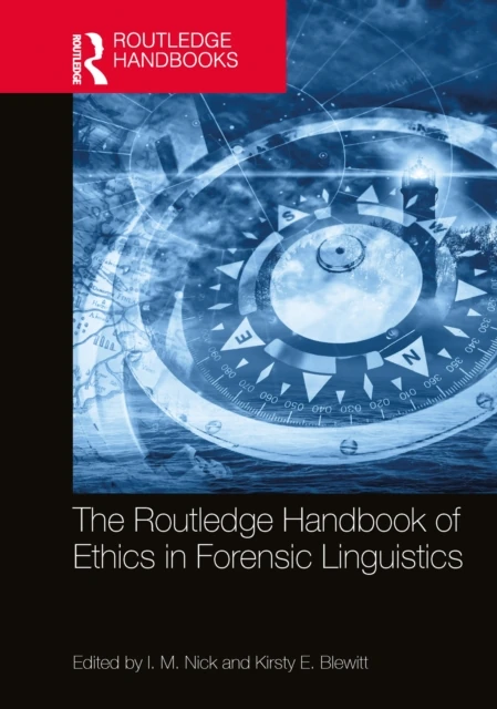 Routledge Handbook of Ethics in Forensic Linguistics