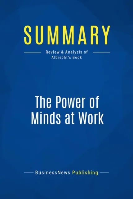 Summary: The Power of Minds at Work
