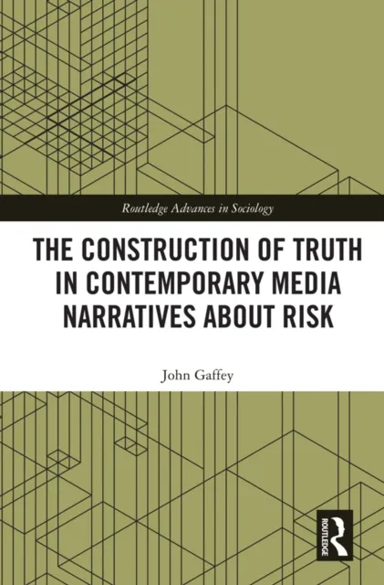 Construction of Truth in Contemporary Media Narratives about Risk