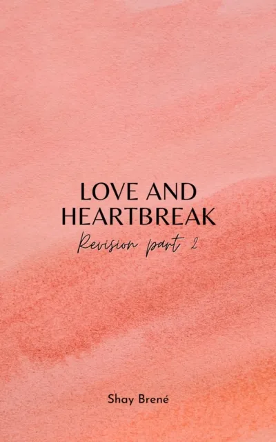 Love and Heartbreak: Revision Part 2