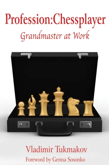 Profession: Chessplayer : Grandmaster at Work