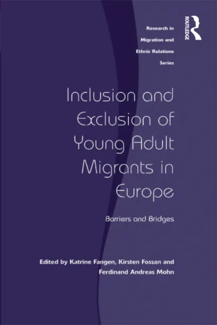 Inclusion and Exclusion of Young Adult Migrants in Europe
