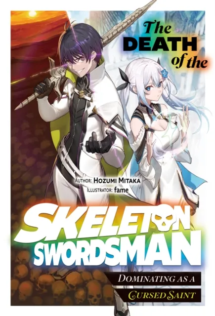 Death of the Skeleton Swordsman: Dominating as a Cursed Saint Volume 1