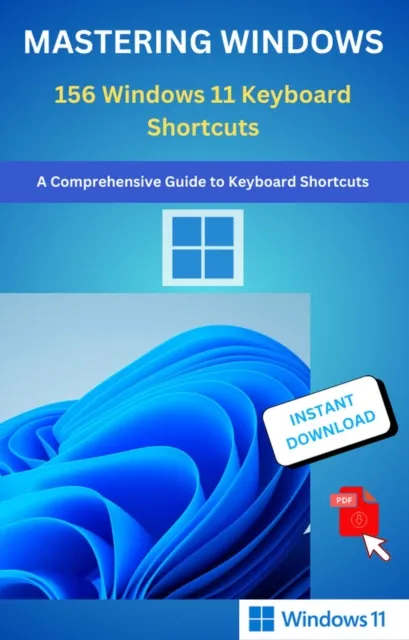 Mastering Windows 11: A Comprehensive Guide to Over 150 Windows 11 Keyboard Shortcuts