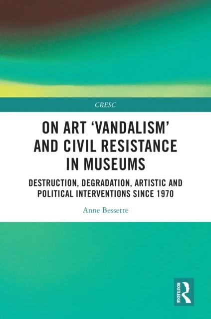On Art 'Vandalism' and Civil Resistance in Museums