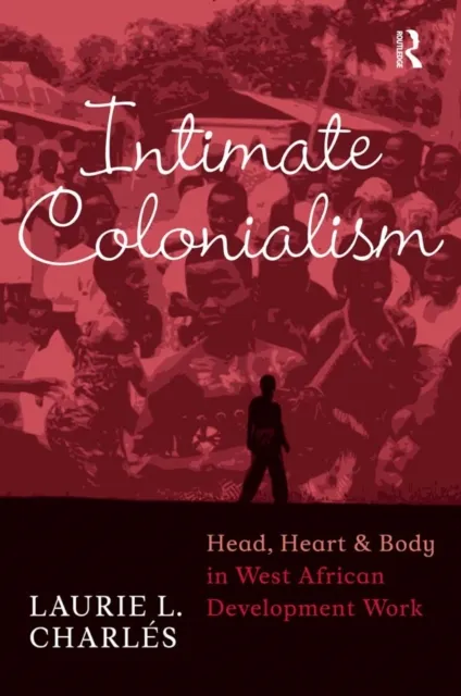 Intimate Colonialism