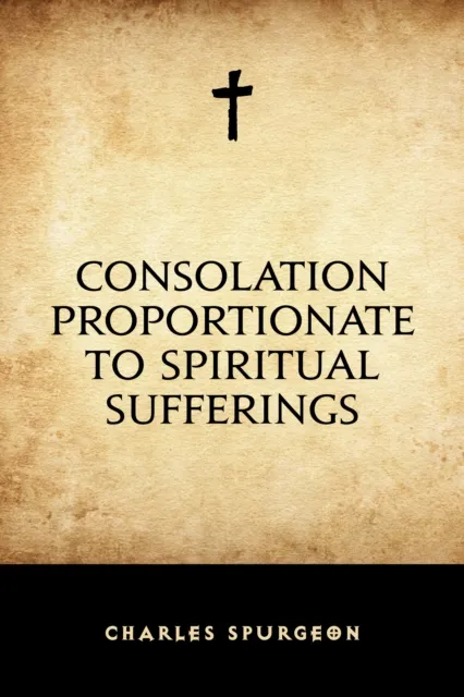 Consolation Proportionate to Spiritual Sufferings
