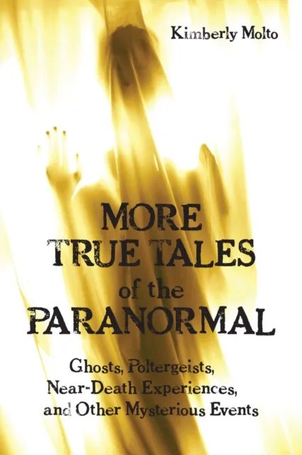 More True Tales of the Paranormal