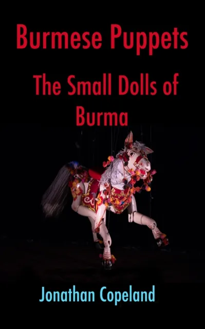 Burmese Puppets, The Small Dolls of Burma