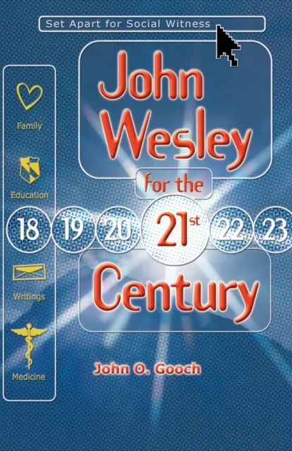 John Wesley for the 21st Century
