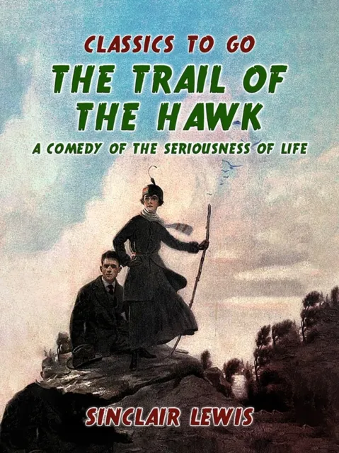 Trail of the Hawk: A Comedy of the Seriousness of Life