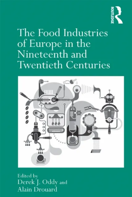Food Industries of Europe in the Nineteenth and Twentieth Centuries