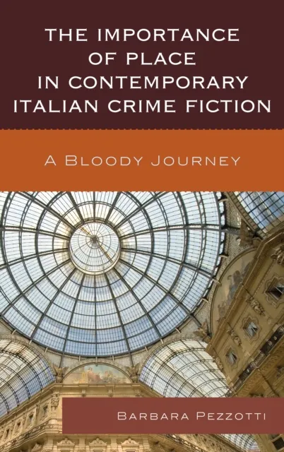 Importance of Place in Contemporary Italian Crime Fiction