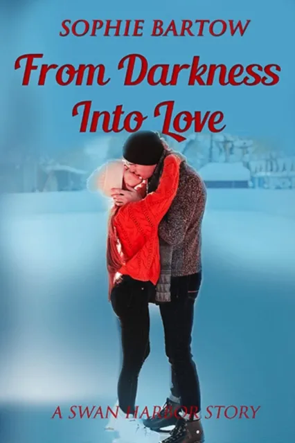 From Darkness into Love: A Small Town Second Chance Mystery Romance